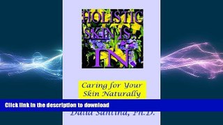 GET PDF  Holistic Skin Is...in: How to Care for Your Skin Topically, Through Natural and Holistic