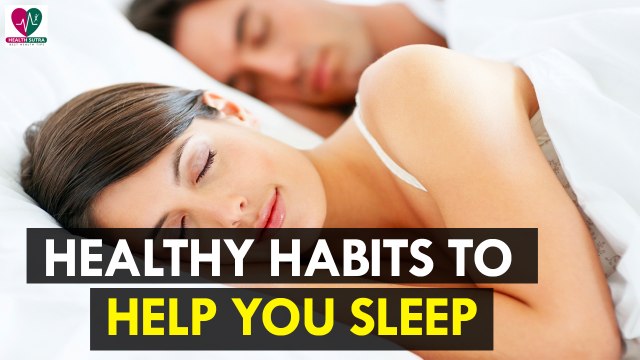 5 Healthy Habits to Help You Sleep - Health Sutra