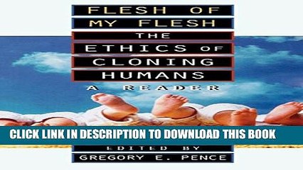 [PDF] Flesh of My Flesh: The Ethics of Cloning Humans A Reader Full Colection