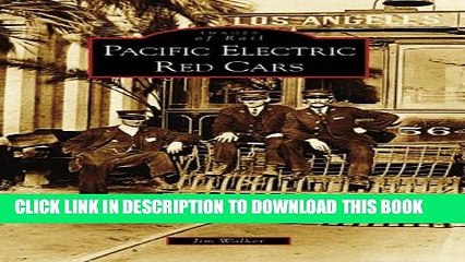 [PDF] Pacific Electric Red Cars (Images of Rail: California) Full Online