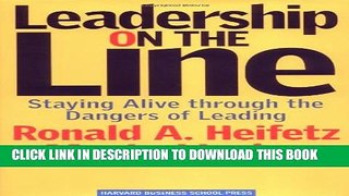 [PDF] Leadership on the Line: Staying Alive through the Dangers of Leading Full Collection
