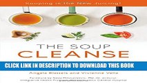 [PDF] THE SOUP CLEANSE: A Revolutionary Detox of Nourishing Soups and Healing Broths from the