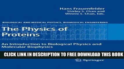 New Book The Physics of Proteins: An Introduction to Biological Physics and Molecular Biophysics