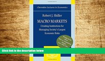 Must Have  Macro Markets: Creating Institutions for Managing Society s Largest Economic Risks