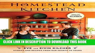 [PDF] Homestead Kitchen: Stories and Recipes from Our Hearth to Yours Popular Colection