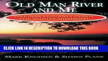 [PDF] Old Man River and Me: One Man s Journey Down the Mighty Mississippi Popular Colection