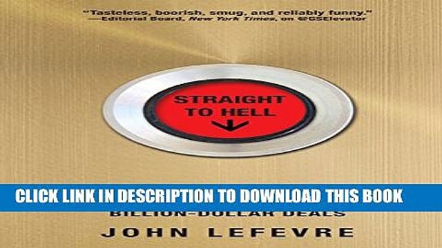 [PDF] Straight to Hell: True Tales of Deviance, Debauchery, and Billion-Dollar Deals Full Colection
