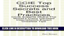 Collection Book CCIE Top Success Secrets and Best Practices: CCIE Experts Share The World s Cisco