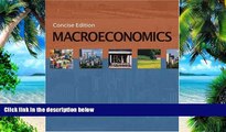 Big Deals  Macroeconomics, Concise Edition (with InfoTrac) (Available Titles CengageNOW)  Free