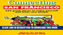 [PDF] Connecting in San Francisco: 693 Great Places to Enjoy Yourself and Meet New People Full