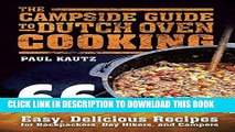 [PDF] The Campside Guide to Dutch Oven Cooking: 66 Easy, Delicious Recipes for Backpackers, Day