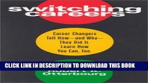 [PDF] Switching Careers : Career Changers Tell How and Why They Did It : Learn How You Can Too