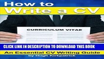 [PDF] How to Write a CV (Curriculum Vitae) and Cover Letter: An Essential CV Writing Guide Popular