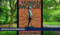Big Deals  The Human Motor: Energy, Fatigue, and the Origins of Modernity  Best Seller Books Most