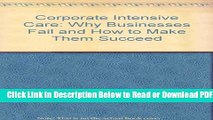 [Download] Corporate Intensive Care: Why Businesses Fail and How to Make Them Succeed Free Online