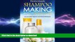 READ BOOK  Homemade Shampoo Making - Recipes for Homemade Shampoo and Conditioner: How to Make