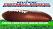 [PDF] Delicious Football Recipes: The perfect recipes for tailgating or your football party Full