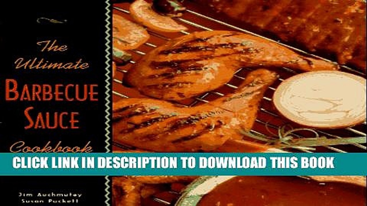 [PDF] The Ultimate Barbecue Sauce Cookbook: Your Guide to the Best Sauces, Rubs, Sops, Mops, and