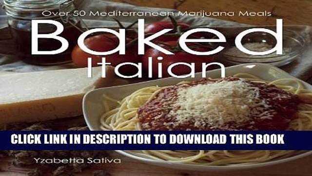 [PDF] Baked Italian: Over 50 Mediterranean Marijuana Meals Full Colection