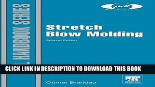 Collection Book Stretch Blow Molding, Second Edition (Plastics Design Library)