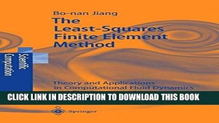 New Book The Least-Squares Finite Element Method: Theory and Applications in Computational Fluid