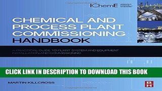 Collection Book Chemical and Process Plant Commissioning Handbook: A Practical Guide to Plant