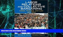 Big Deals  Labor Relations and Collective Bargaining: Cases, Practice, and Law (8th Edition)  Free