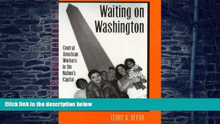 Big Deals  Waiting On Washington: Central American Workers in the Nation s Capital  Best Seller