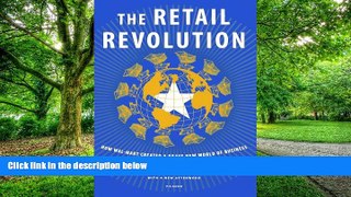 Big Deals  The Retail Revolution: How Wal-Mart Created a Brave New World of Business  Free Full