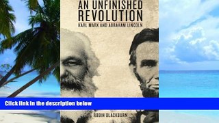 Big Deals  An Unfinished Revolution: Karl Marx and Abraham Lincoln  Free Full Read Most Wanted