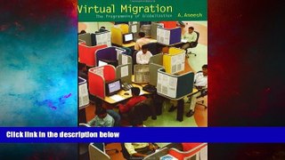 Must Have  Virtual Migration: The Programming of Globalization  READ Ebook Full Ebook Free