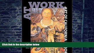 Big Deals  At Work: The Art of California Labor  Free Full Read Best Seller