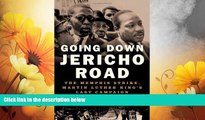 Must Have  Going Down Jericho Road: The Memphis Strike, Martin Luther King s Last Campaign  READ