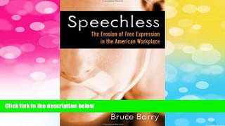 READ FREE FULL  Speechless: The Erosion of Free Expression in the American Workplace  Download