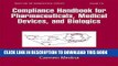 Collection Book Compliance Handbook for Pharmaceuticals, Medical Devices, and Biologics (Drugs and