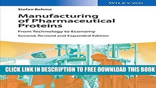 Collection Book Manufacturing of Pharmaceutical Proteins: From Technology to Economy