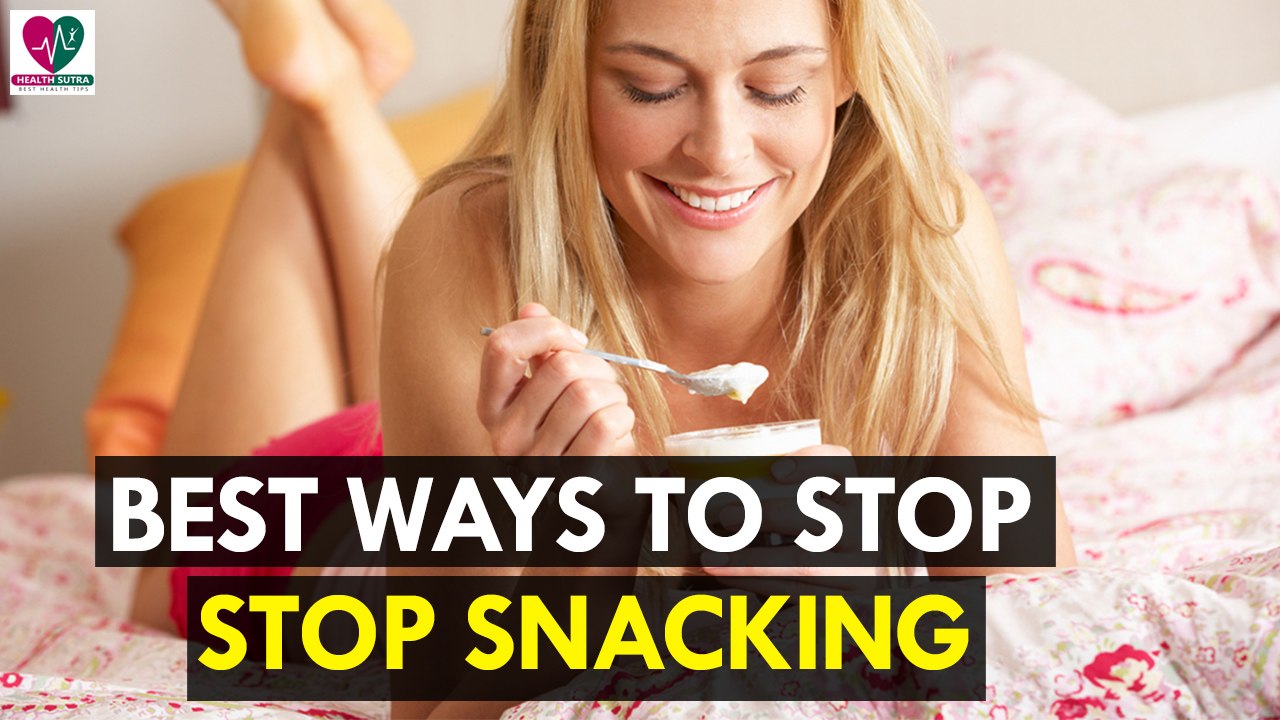 Best Ways to Stop Snacking - Health Sutra