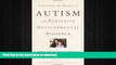 READ BOOK  Unraveling the Mystery of Autism and Pervasive Developmental Disorder: A Mother s