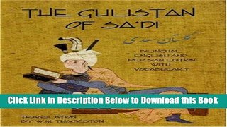 [Reads] The Gulistan (Rose Garden) of Sa di: Bilingual English and Persian Edition with Vocabulary
