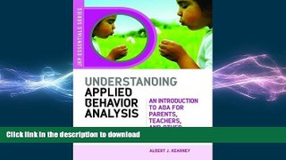 FAVORITE BOOK  Understanding Applied Behavior Analysis: An Introduction to ABA for Parents,