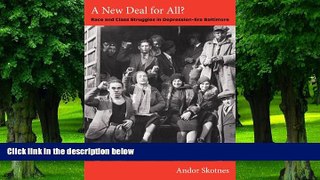 Big Deals  A New Deal for All?: Race and Class Struggles in Depression-Era Baltimore (Radical