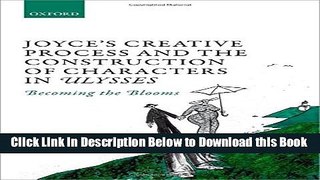 [Reads] Joyce s Creative Process and the Construction of Characters in Ulysses: Becoming the