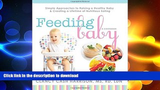 FAVORITE BOOK  Feeding Baby: Simple Approaches to Raising a Healthy Baby and Creating a Lifetime