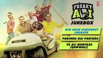 FREAKY ALI Full Movie Songs (Audio)  Nawazuddin Siddiqui Amy Jackson Arbaaz Khan  Jukebox