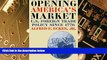 Big Deals  Opening America s Market: U.S. Foreign Trade Policy Since 1776 (Business, Society   the