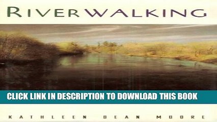 [PDF] Riverwalking: Reflections on Moving Water Popular Colection