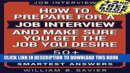 [PDF] Interview: Job Interview: HOW TO PREPARE FOR A JOB INTERVIEW AND MAKE SURE YOU GET THE JOB