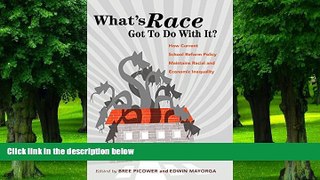 Big Deals  What s Race Got To Do With It? How Current School Reform Policy Maintains Racial and