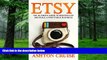 Big Deals  Etsy: Etsy Business For Beginners! Master Etsy and Build a Profitable Business in NO