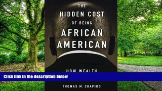 Big Deals  The Hidden Cost of Being African American: How Wealth Perpetuates Inequality  Free Full